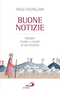 Buone notizie. Pensieri "cuore a cuore" di un Vescovo. - Librerie.coop Buone notizie. Pensieri "cuore a cuore" di un Vescovo. - Librerie.coop