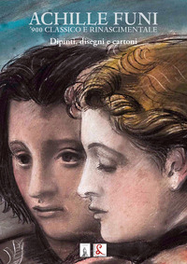 Achille Funi. '900 classico e rinascimentale. Dipinti, disegni e cartoni - Librerie.coop