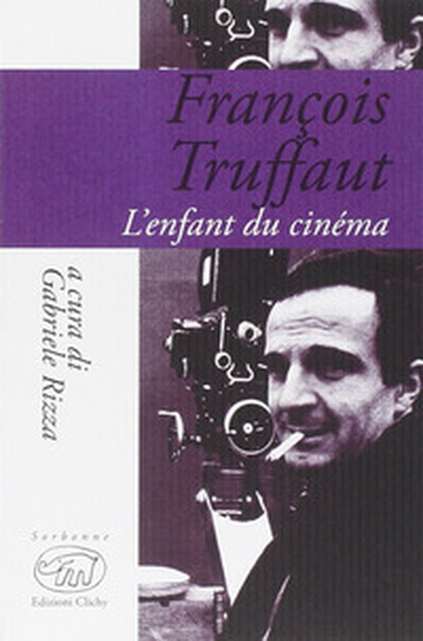 François Truffaut. L'enfant du cinema - Librerie.coop François Truffaut. L'enfant du cinema - Librerie.coop