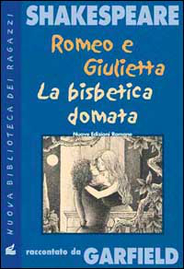 Romeo e Giulietta. La bisbetica domata. Shakespeare raccontato da Garfield - Librerie.coop Romeo e Giulietta. La bisbetica domata. Shakespeare raccontato da Garfield - Librerie.coop