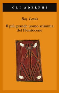 Il più grande uomo scimmia del pleistocene - Librerie.coop Il più grande uomo scimmia del pleistocene - Librerie.coop