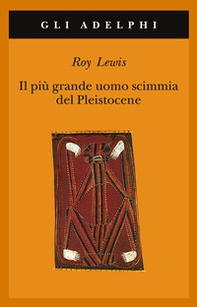 Il più grande uomo scimmia del pleistocene - Librerie.coop