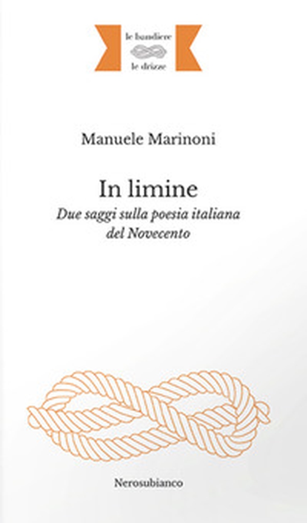 In limine. Due saggi sulla poesia italiana del Novecento - Librerie.coop In limine. Due saggi sulla poesia italiana del Novecento - Librerie.coop