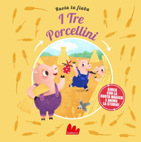I tre porcellini. Ruota la fiaba - Librerie.coop