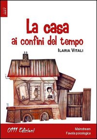 La casa ai confini del tempo - Librerie.coop