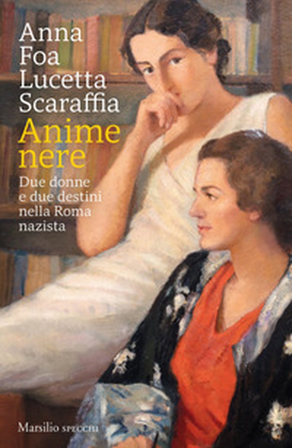 Anime nere. Due donne e due destini nella Roma nazista - Librerie.coop Anime nere. Due donne e due destini nella Roma nazista - Librerie.coop