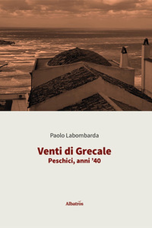 Venti di Grecale. Peschici, anni '40 - Librerie.coop Venti di Grecale. Peschici, anni '40 - Librerie.coop