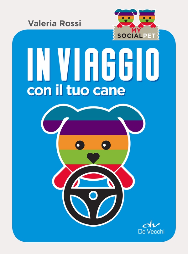 In viaggio con il tuo cane - Librerie.coop In viaggio con il tuo cane - Librerie.coop