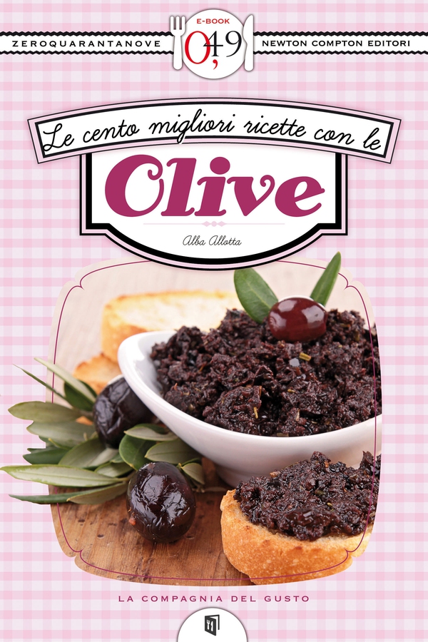 Le cento migliori ricette con le olive - Librerie.coop Le cento migliori ricette con le olive - Librerie.coop