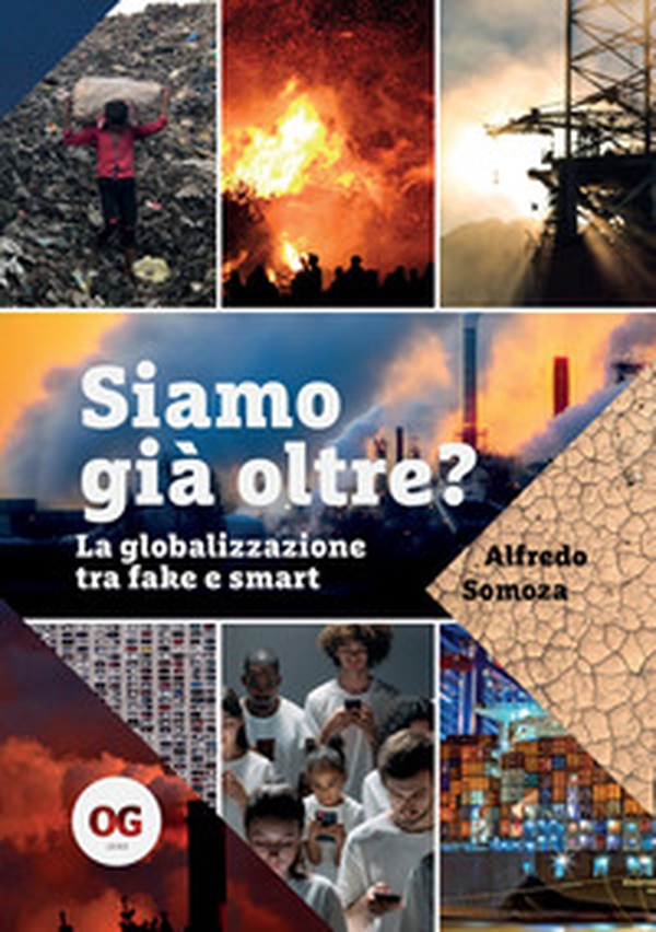 Siamo già oltre? La globalizzazione tra fake e smart - Librerie.coop Siamo già oltre? La globalizzazione tra fake e smart - Librerie.coop