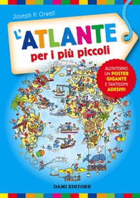 L'atlante per i più piccoli. Con adesivi - Librerie.coop L'atlante per i più piccoli. Con adesivi - Librerie.coop