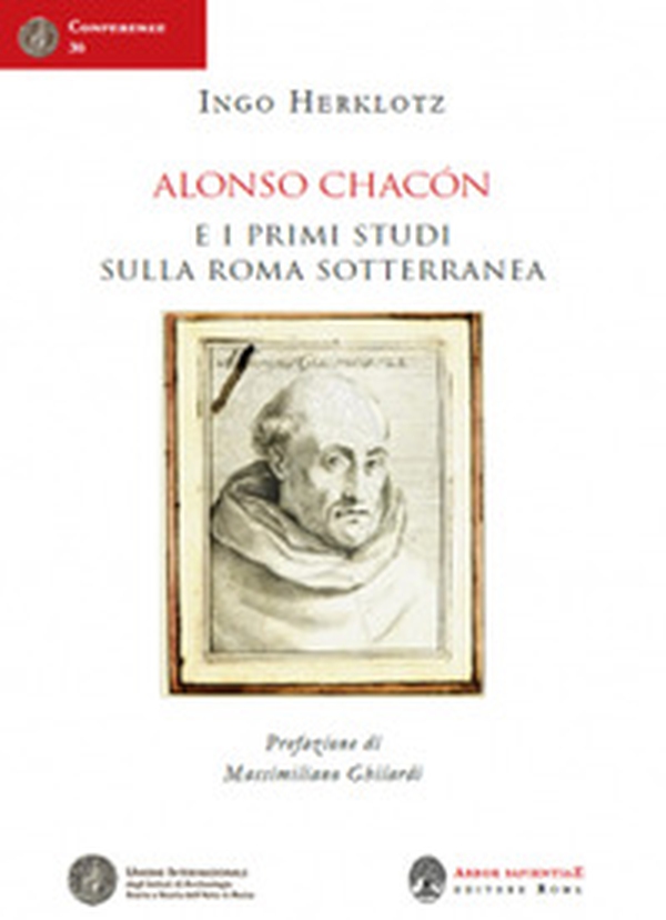 Alonso Chacón e i primi studi sulla Roma sotterranea - Librerie.coop Alonso Chacón e i primi studi sulla Roma sotterranea - Librerie.coop