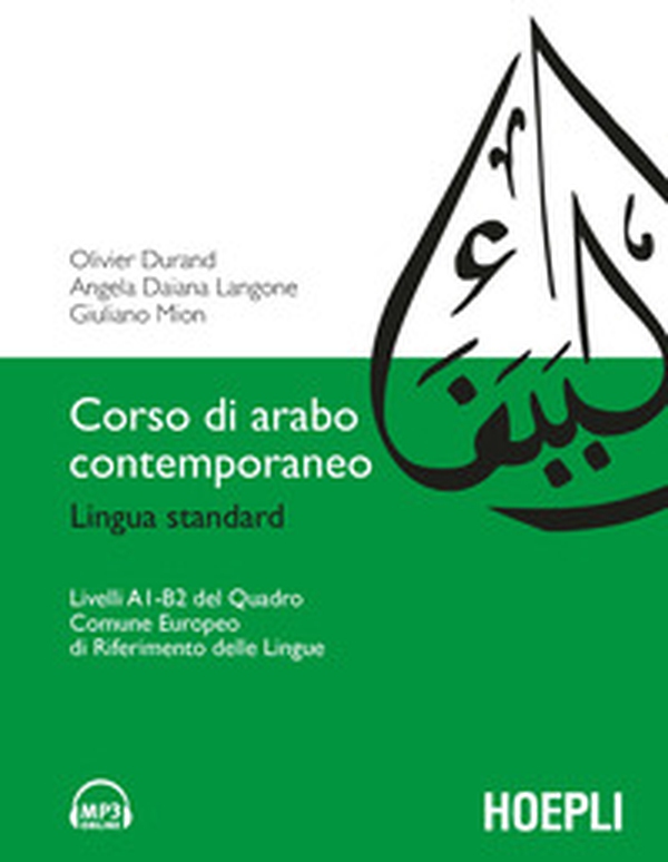 Corso di arabo contemporaneo. Lingua standard. Livelli A1-B2 - Librerie.coop Corso di arabo contemporaneo. Lingua standard. Livelli A1-B2 - Librerie.coop