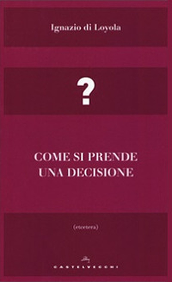 Come si prende una decisione - Librerie.coop Come si prende una decisione - Librerie.coop