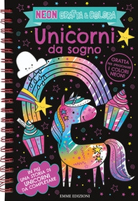 Unicorni da sogno. Neon gratta e colora - Librerie.coop