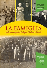 La famiglia nella montagna fra Bologna, Modena e Pistoia - Librerie.coop