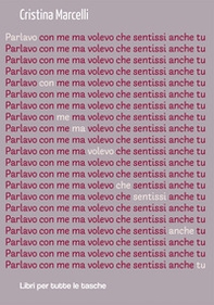 Parlavo con me ma volevo che sentissi anche tu - Librerie.coop Parlavo con me ma volevo che sentissi anche tu - Librerie.coop