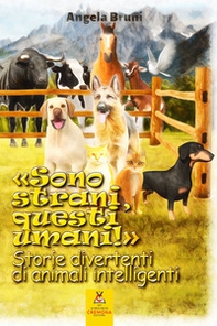«Sono strani, questi umani!». Storie divertenti di animali intelligenti - Librerie.coop