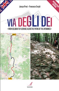 Via Degli Dei. From Bologna to Florence along the paths of the Apennines - Librerie.coop