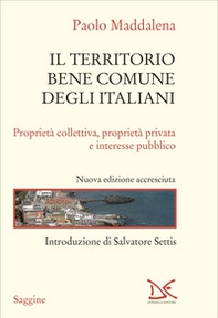 Il territorio bene comune degli italiani. Proprietà collettiva, proprietà privata e interesse pubblico - Librerie.coop Il territorio bene comune degli italiani. Proprietà collettiva, proprietà privata e interesse pubblico - Librerie.coop