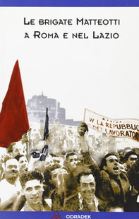 Le «Brigate Matteotti» a Roma e nel Lazio - Librerie.coop