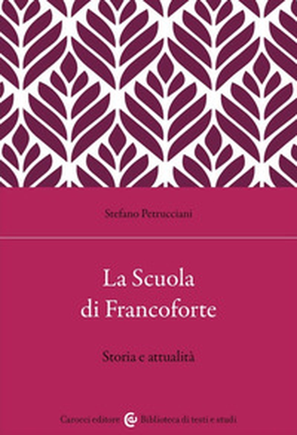 La Scuola di Francoforte. Storia e attualità - Librerie.coop La Scuola di Francoforte. Storia e attualità - Librerie.coop