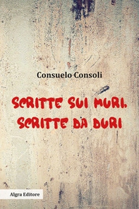 Scritte sui muri, scritte da duri - Librerie.coop Scritte sui muri, scritte da duri - Librerie.coop