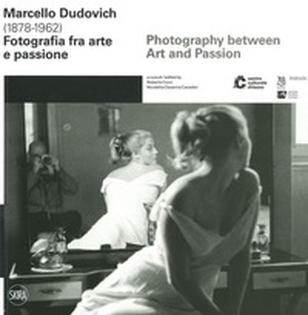 Marcello Dudovich (1878-1962). Fotografia tra arte e passione. Ediz. italiana e inglese - Librerie.coop Marcello Dudovich (1878-1962). Fotografia tra arte e passione. Ediz. italiana e inglese - Librerie.coop