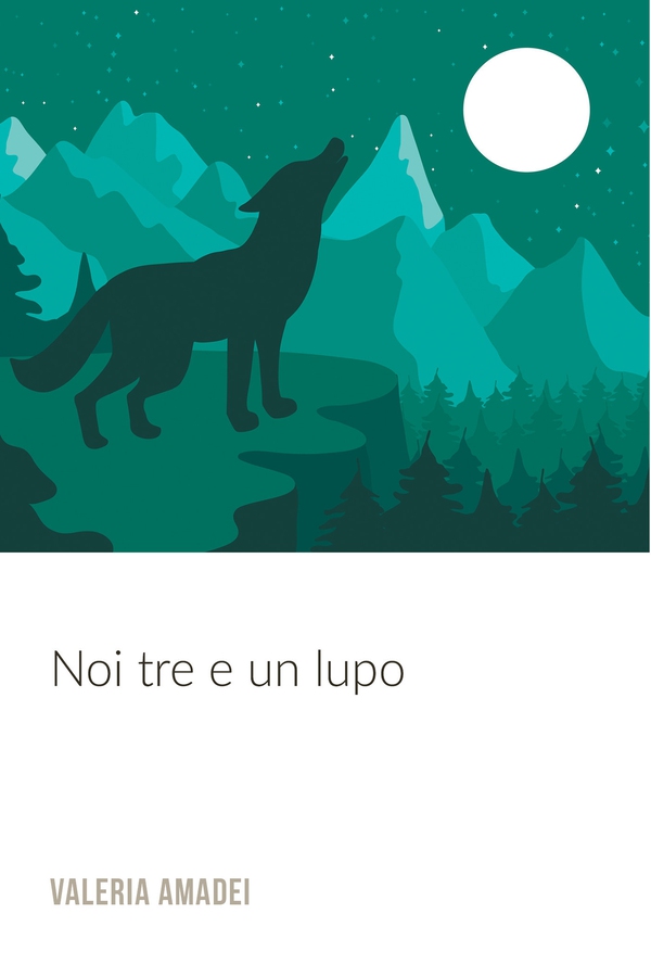 Noi tre e un lupo - Librerie.coop Noi tre e un lupo - Librerie.coop