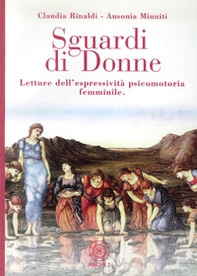 Sguardi di donne. Letture dell'espressività psicomotoria femminile - Librerie.coop