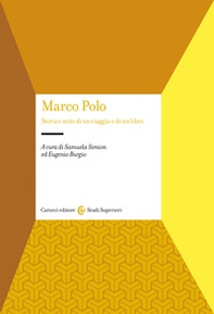 Marco Polo. Storia e mito di un viaggio e di un libro - Librerie.coop