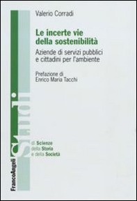 Le incerte vie della sostenibilità. Aziende di servizi pubblici e cittadini per l'ambiente - Librerie.coop