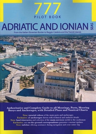 Adriatic and Ionian Seas. From the italian-slovenian border to Reggio Calabria and the Tremiti Islands - Librerie.coop