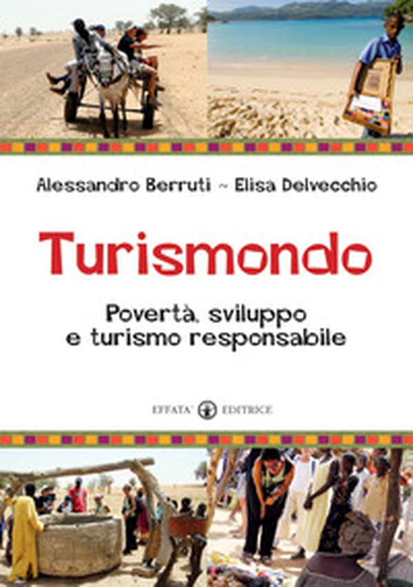 Turismondo. Povertà, sviluppo e turismo responsabile - Librerie.coop Turismondo. Povertà, sviluppo e turismo responsabile - Librerie.coop