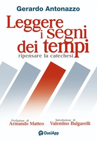 Leggere i segni dei tempi. Ripensare la catechesi - Librerie.coop