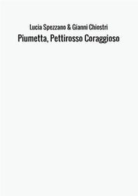 Piumetta, pettirosso coraggioso - Librerie.coop