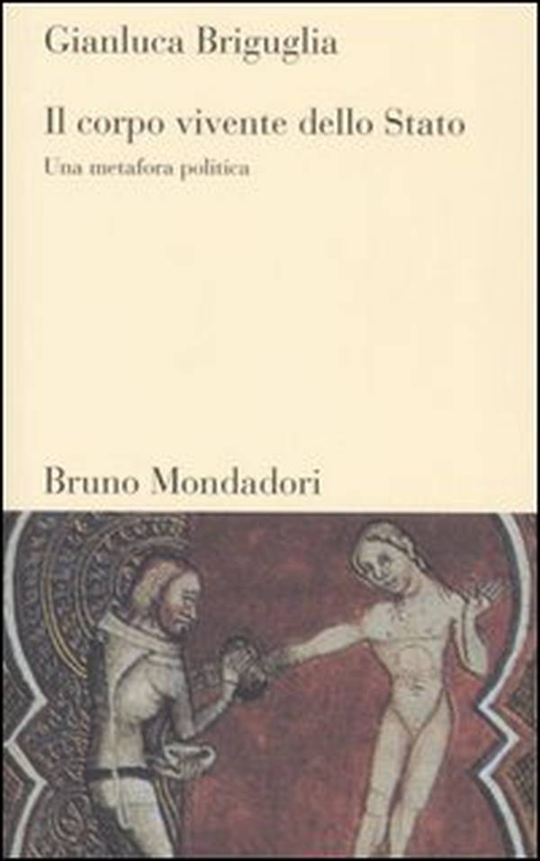 Il corpo vivente dello Stato. Una metafora politica - Librerie.coop Il corpo vivente dello Stato. Una metafora politica - Librerie.coop