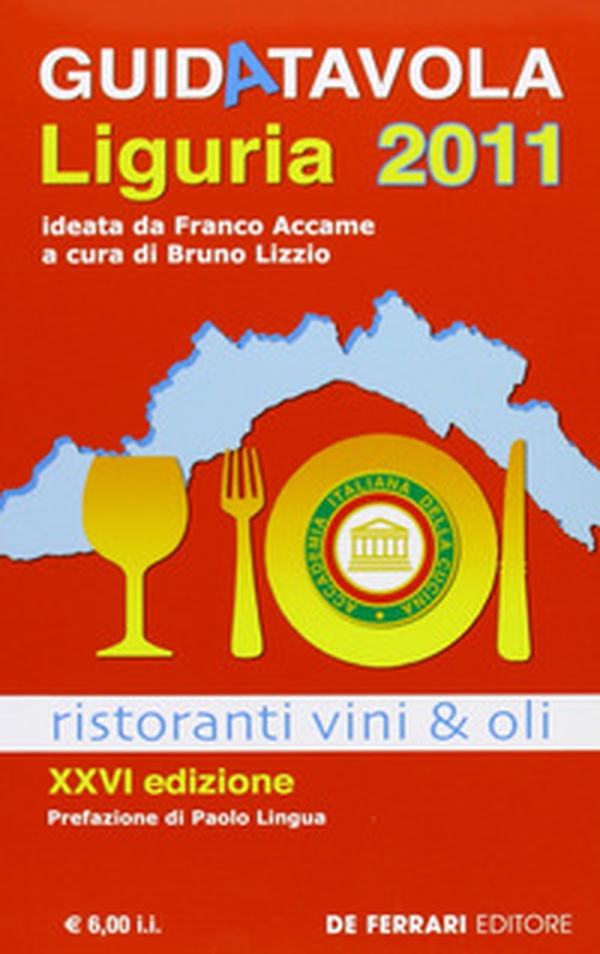 Guida tavola Liguria 2011. Ristoranti, vini e oli - Librerie.coop Guida tavola Liguria 2011. Ristoranti, vini e oli - Librerie.coop