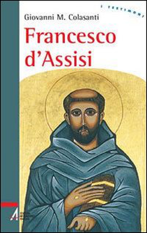 Francesco d'Assisi - Librerie.coop Francesco d'Assisi - Librerie.coop