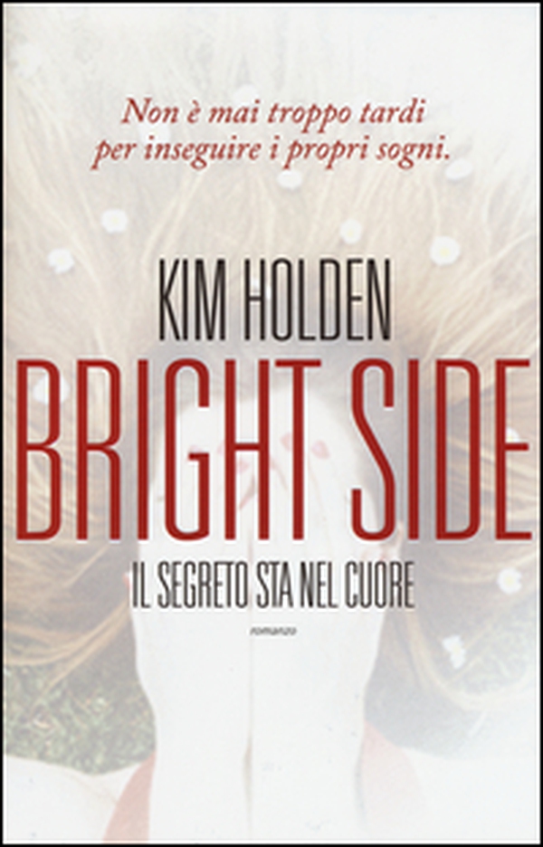 Bright side. Il segreto sta nel cuore - Librerie.coop
