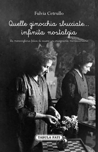 Quelle ginocchia sbucciate... Infinita nostalgia - Librerie.coop Quelle ginocchia sbucciate... Infinita nostalgia - Librerie.coop