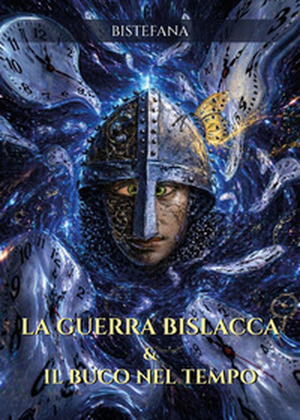 La guerra bislacca & il buco nel tempo - Librerie.coop