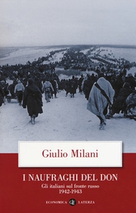 I naufraghi del Don. Gli italiani sul fronte russo. 1942-1943 - Librerie.coop