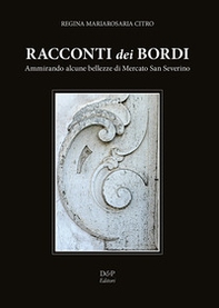 Racconti dei bordi. Ammirando alcune bellezze di Mercato San Severino - Librerie.coop Racconti dei bordi. Ammirando alcune bellezze di Mercato San Severino - Librerie.coop
