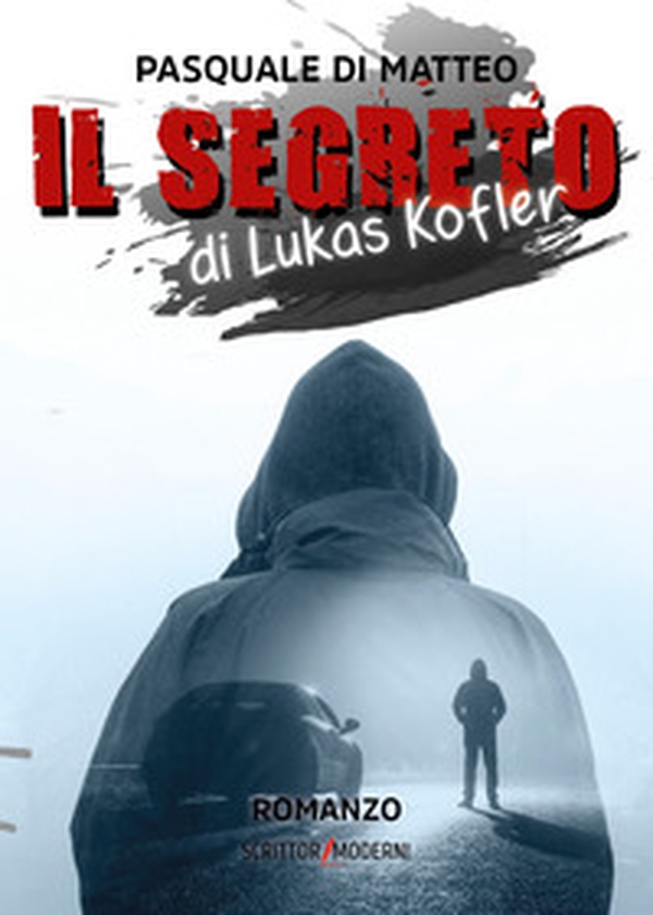 Il segreto di Lukas Kofler - Librerie.coop Il segreto di Lukas Kofler - Librerie.coop