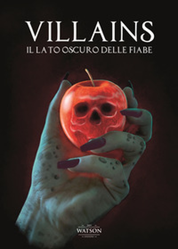 Villains. Il lato oscuro delle fiabe - Librerie.coop Villains. Il lato oscuro delle fiabe - Librerie.coop