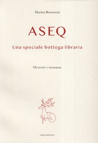 Aseq. Una speciale bottega libraria - Librerie.coop