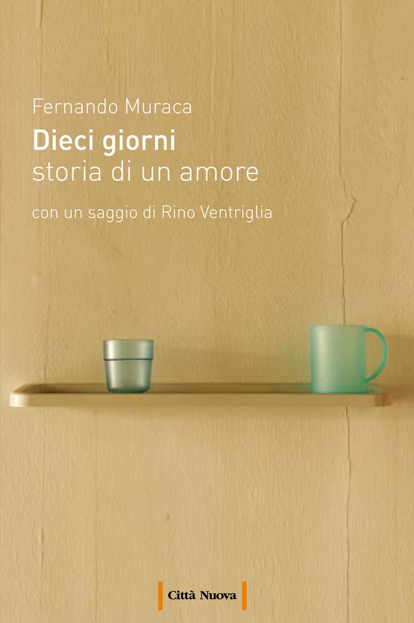Dieci giorni. Storia di un amore - Librerie.coop Dieci giorni. Storia di un amore - Librerie.coop