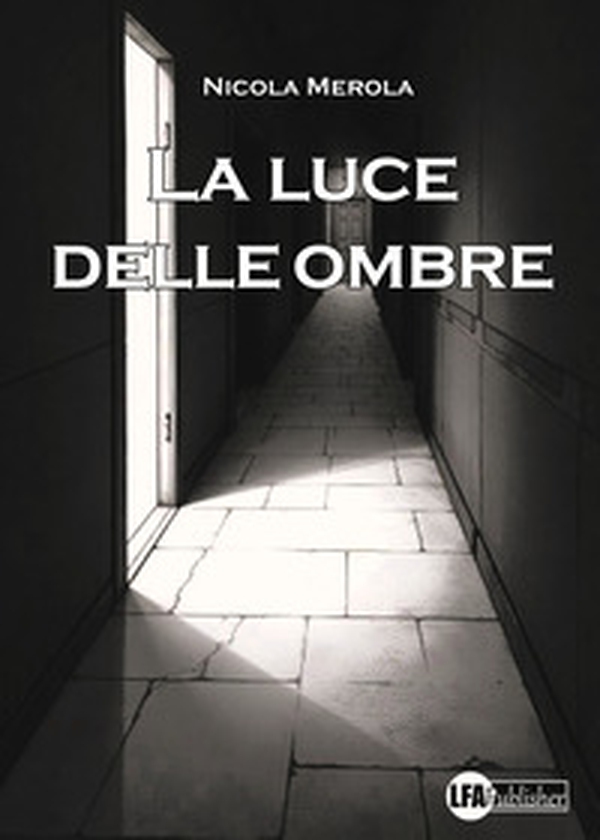 La luce delle ombre - Librerie.coop La luce delle ombre - Librerie.coop
