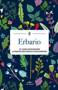 Erbario. 101 schede per riconoscere le principali erbe curative e di uso alimentare - Librerie.coop